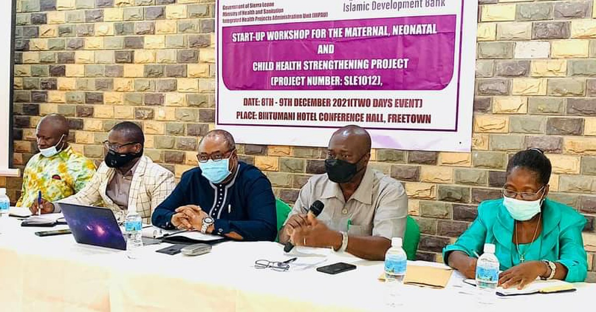 Sierra Leone Ministry of Health Commences Workshop For $20.5m Healthcare Project