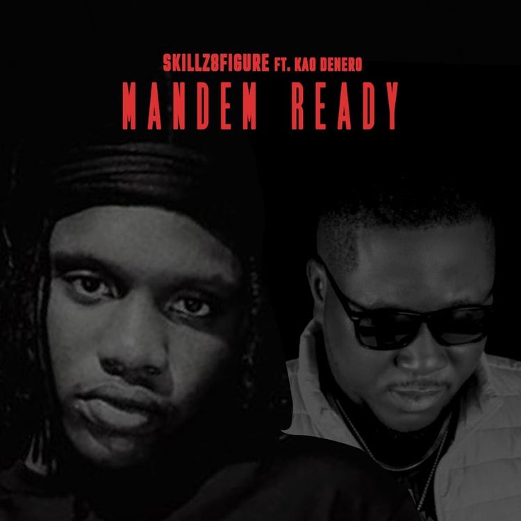 Skillz 8figure – Man Dem Ready Ft. Kao Denero