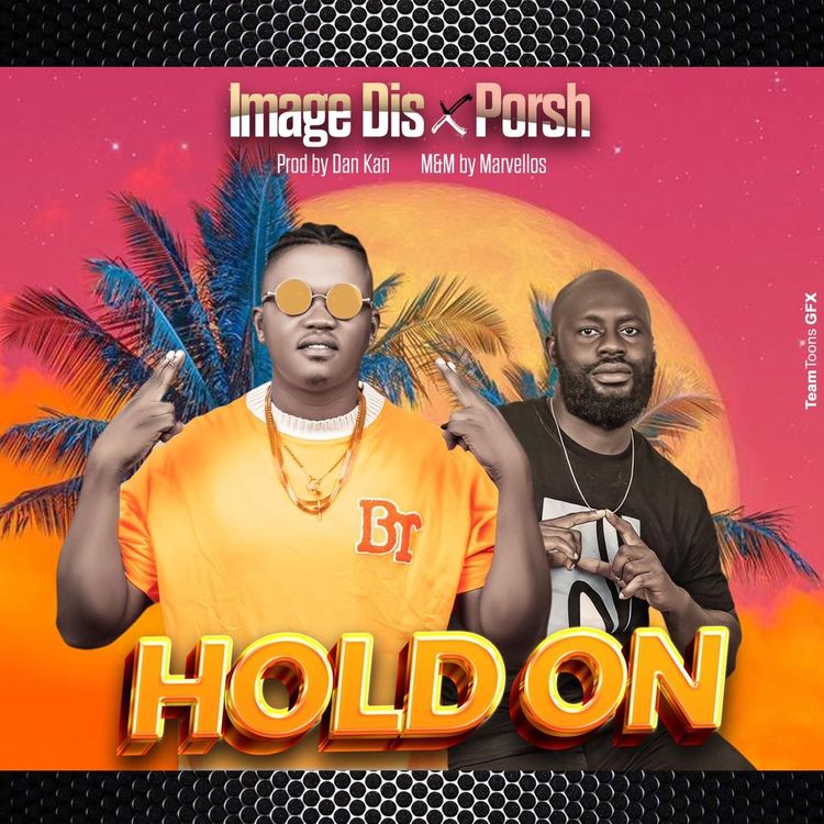 ImageDis – Hold On Ft. Porsh