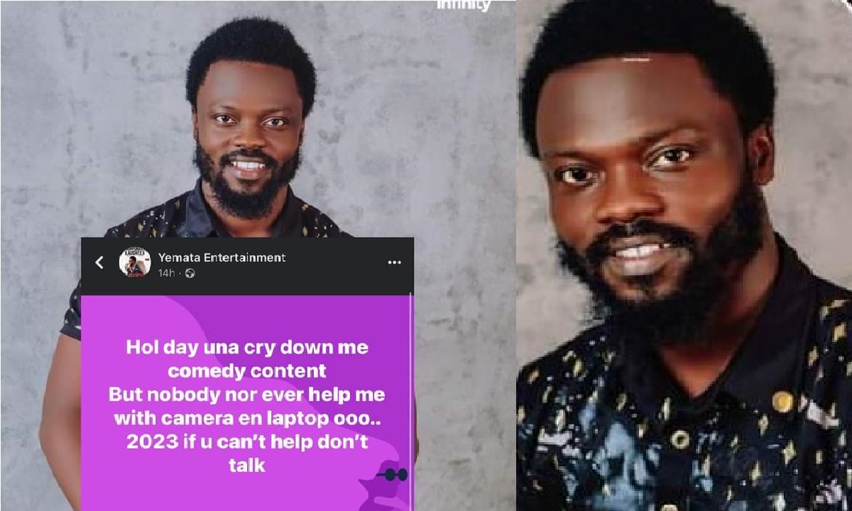 ‘’This 2023, If You Can’t Help, Don’t Talk’’ – Comedian Yemata Speaks Tough!