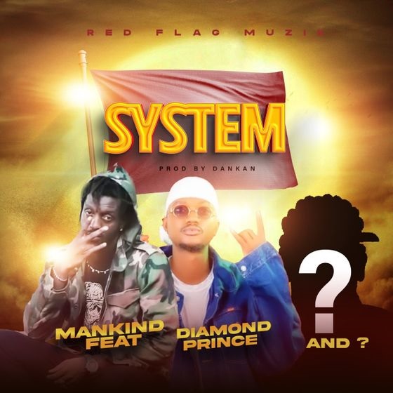 Mankind – System Ft. Boss LA, Diamond Prince