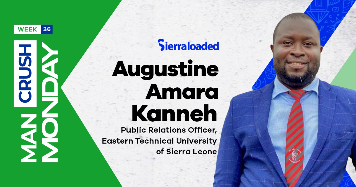 Meet Augustine Amara Kanneh, Sierraloaded Man Crush Monday