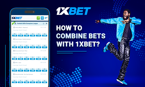 How to Combine Bets With 1xBet and Win Huge Amount