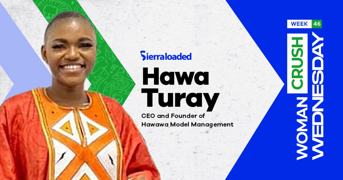 Meet Hawa Turay, Sierraloaded Woman Crush