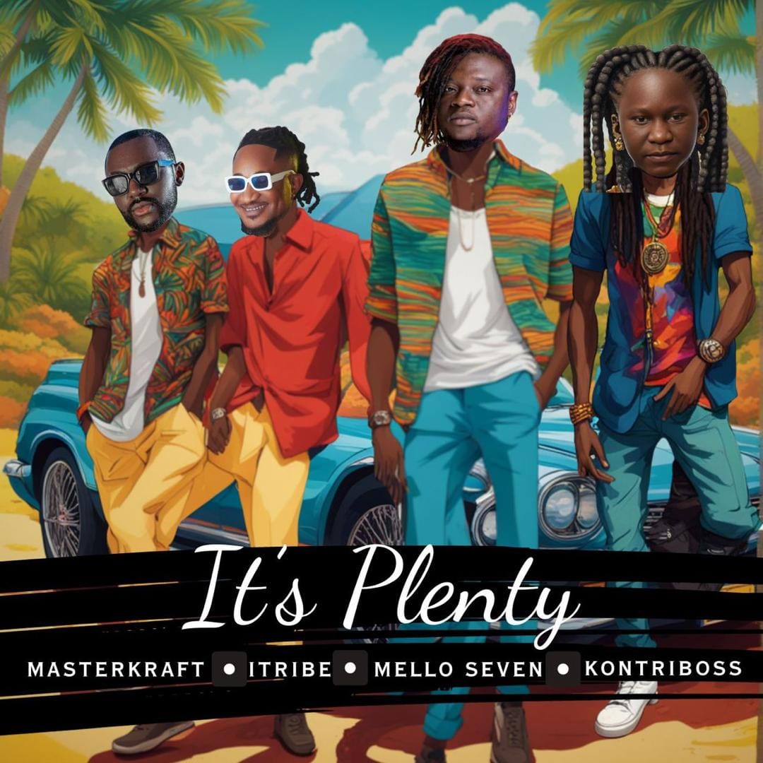 Cribs International – It’s Plenty Ft. Masterkraft, Mello-Seven, I-Tribe & Kontri Boss