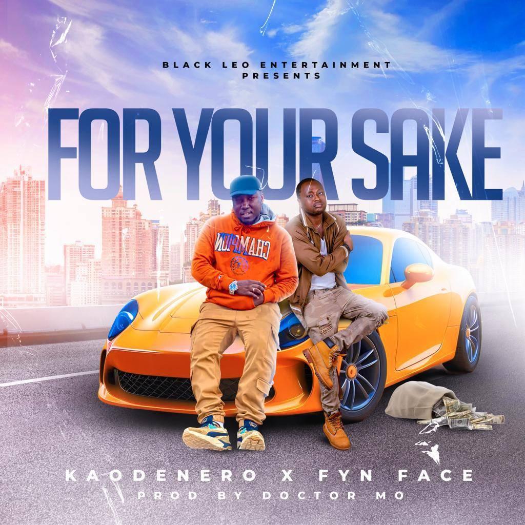 Kao Denero – For Your Sake Ft Fyn Face