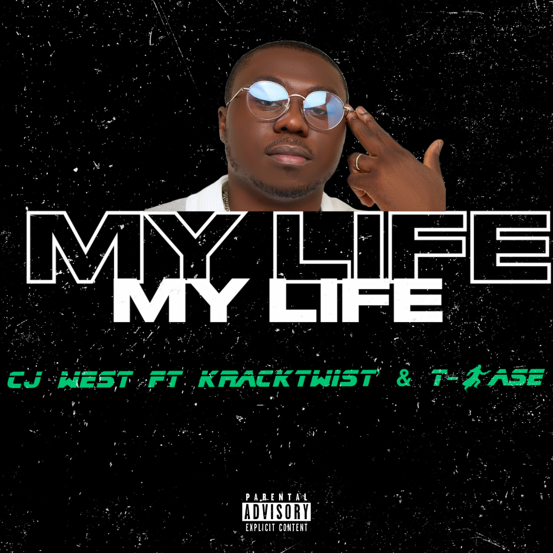 CJ West – My Life Ft. Kracktwist & T-Base