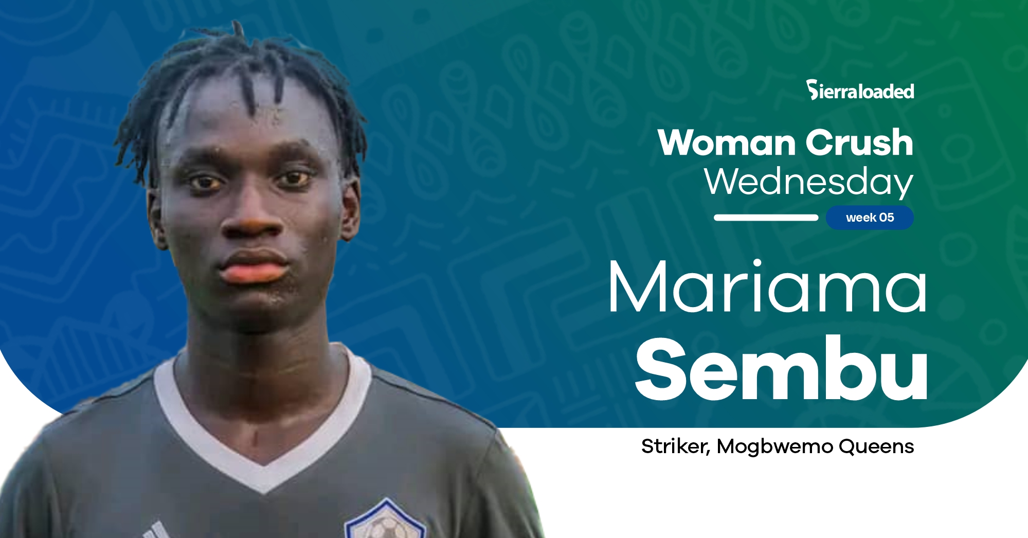 Meet Mariama Sembu, Sierraloaded Woman Crush
