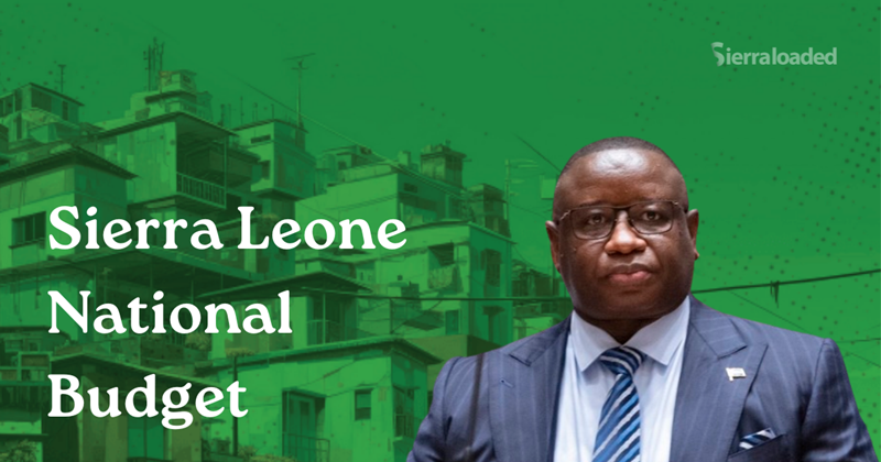 Sierra Leone Unveils Key Governance Priorities in 2026 Budget Ahead of 2028 Elections