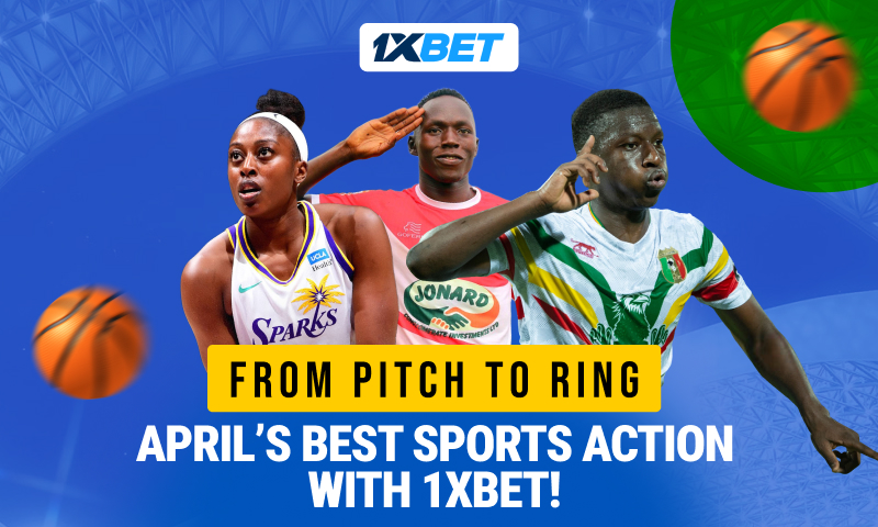 April 2025: Hottest Sports Events on 1xBet