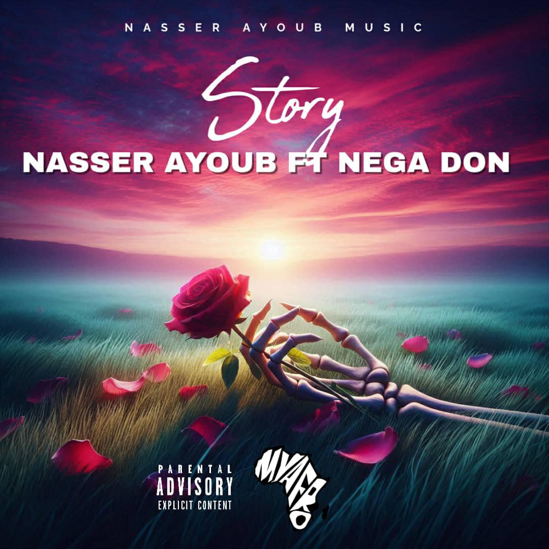 Nasser Ayoub – Story Ft. Nega Don
