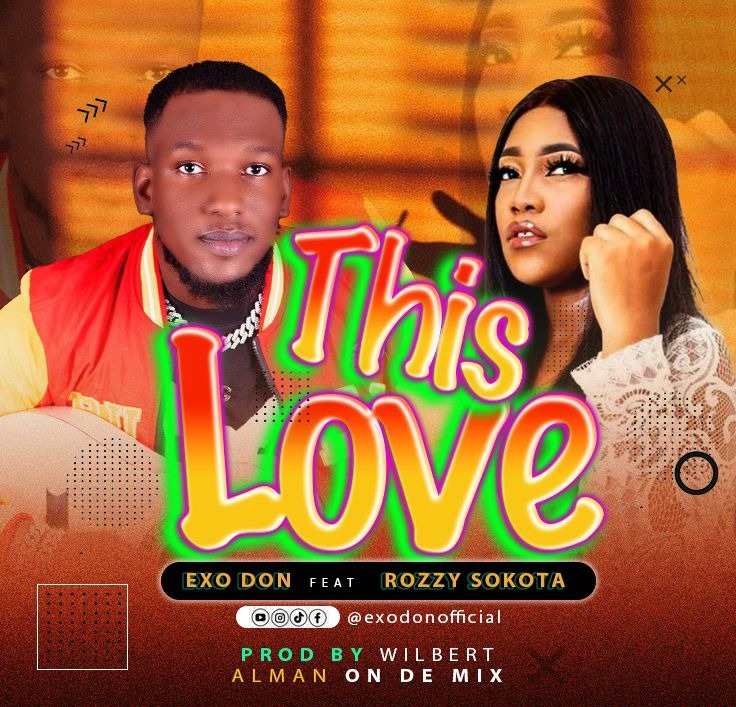 Exo Don – This Love Ft. Rozzy Sokota