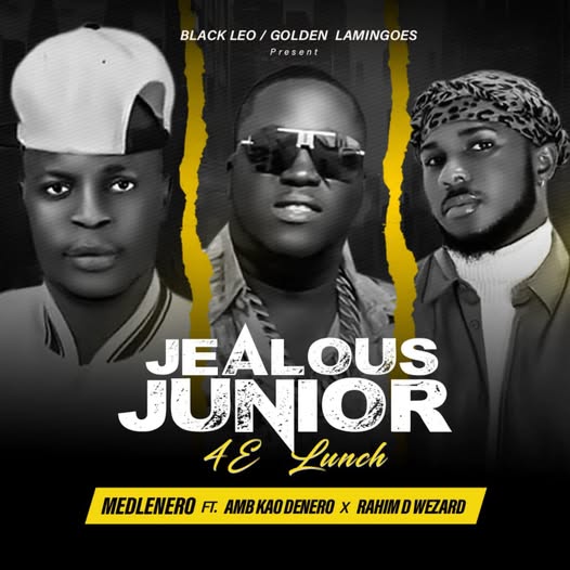 Medlenero – Jealous Junior 4 E Lunch Ft. Kao Denero and Rahim D Wezard