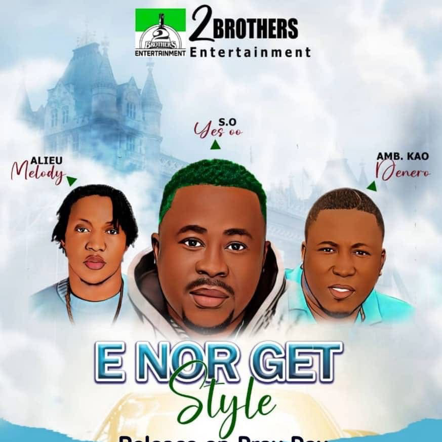 S.O Yes Oo – E Nor Get Style Ft. Kao Denero and Alieu Melody