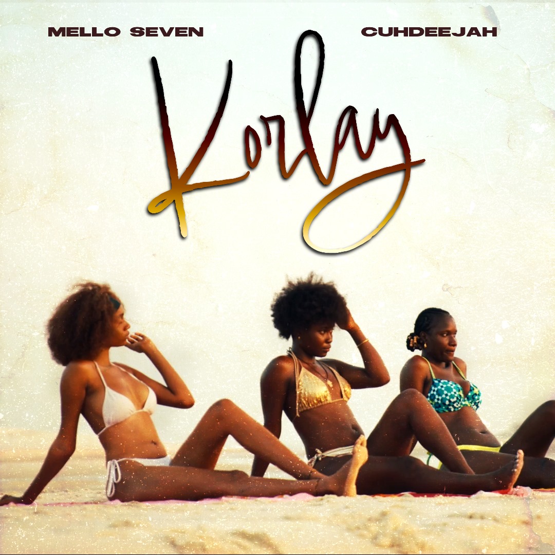 Mello Seven – Korlay Ft. CuhDeeJah