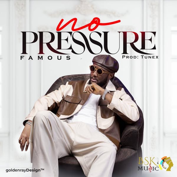 Famous – No Pressure
