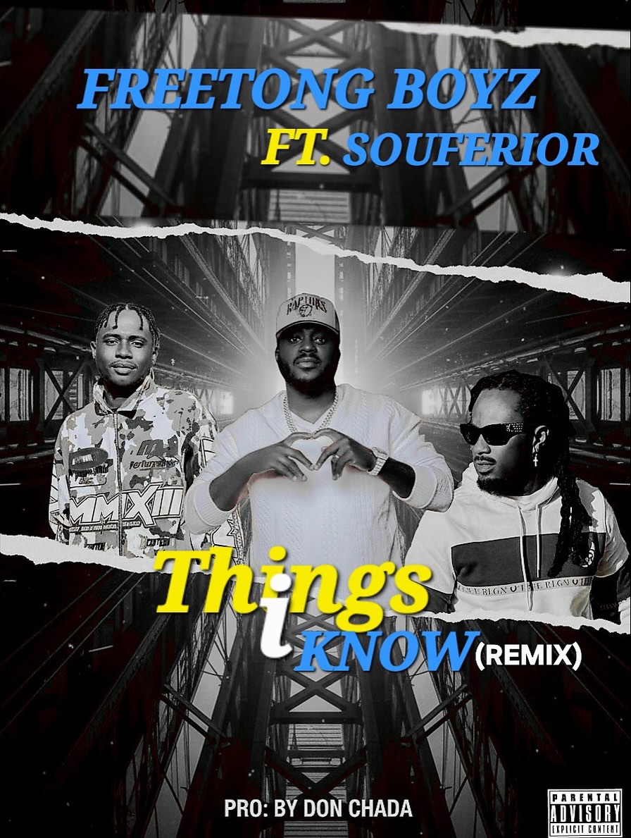Freetong Boyz – Things I Know (Remix) Ft. Souferior