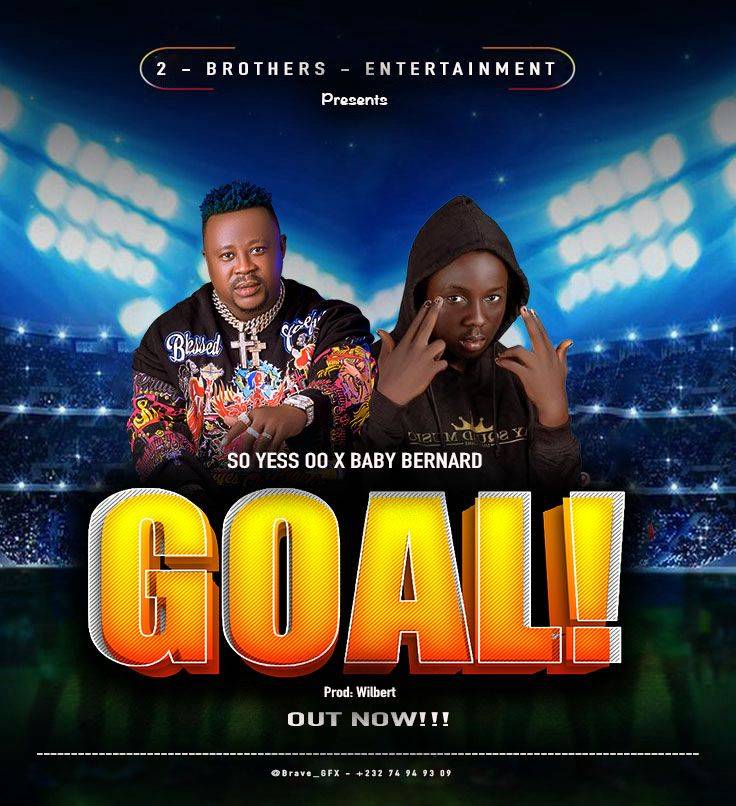 S.O Yess OO – Goal Ft. Baby Bernard