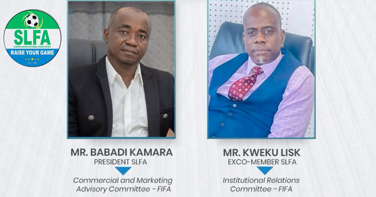 SLFA President Babadi Kamara and Executive Member Kweku Lisk Appointed to Key FIFA Committees