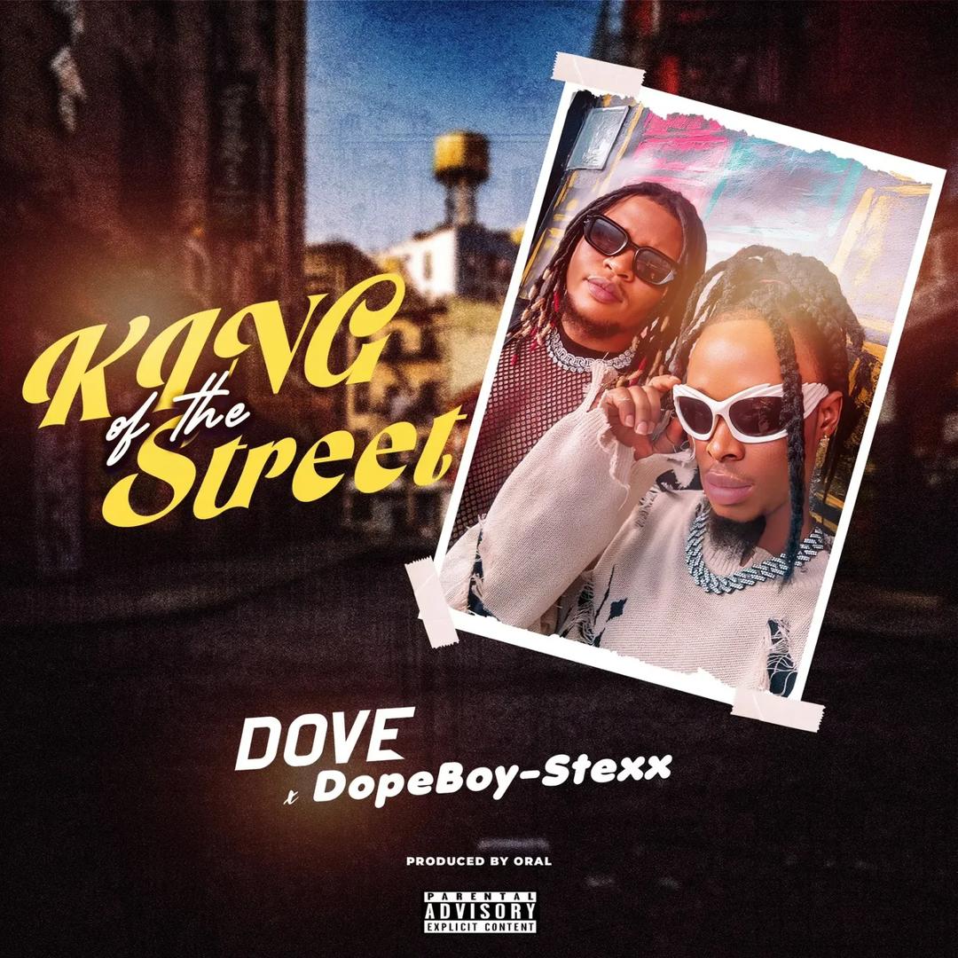 Dove – King of The Street Ft. Stex Dopeboi