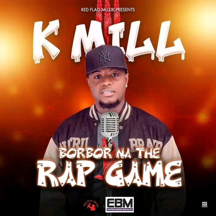 K-Mill – Borbor Na D Rap Game