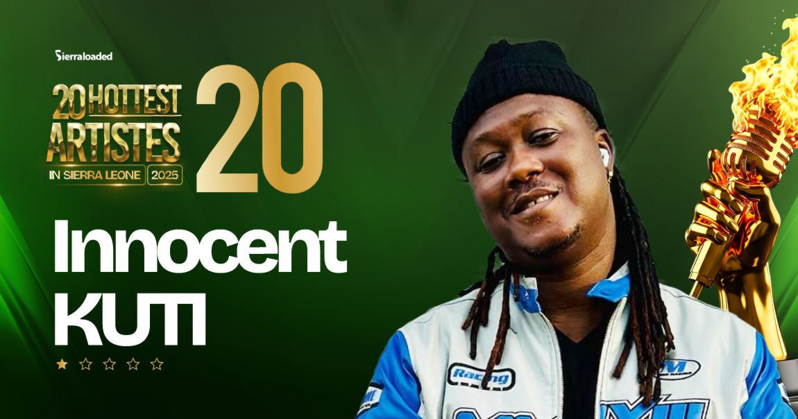 The 20 Hottest Artistes in Sierra Leone 2025: Innocent – #20