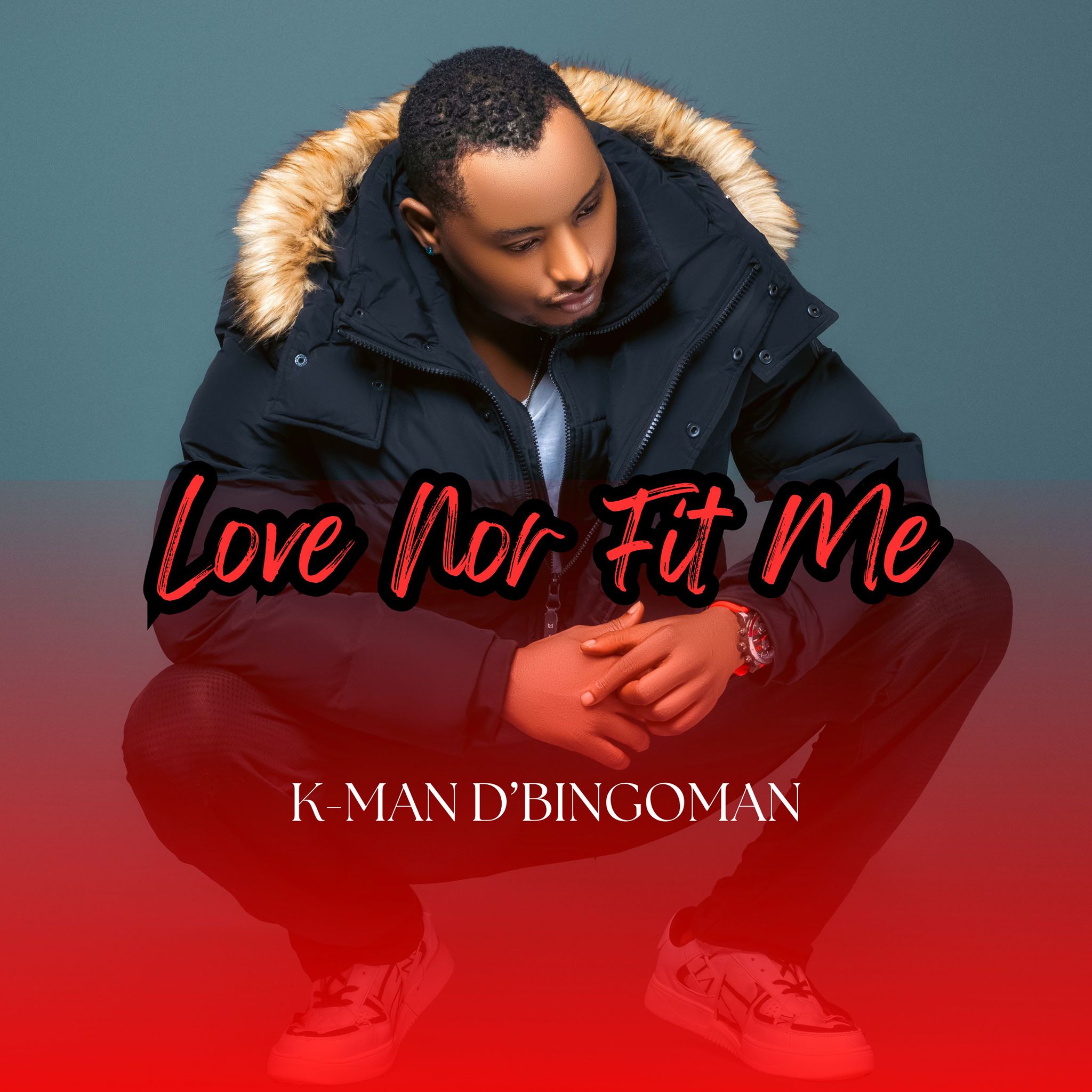 K-Man – Love Nor Fit Me