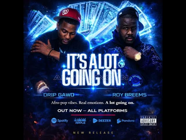 Drip Gawd – It’s A Lot Going On Ft. Roy Breems