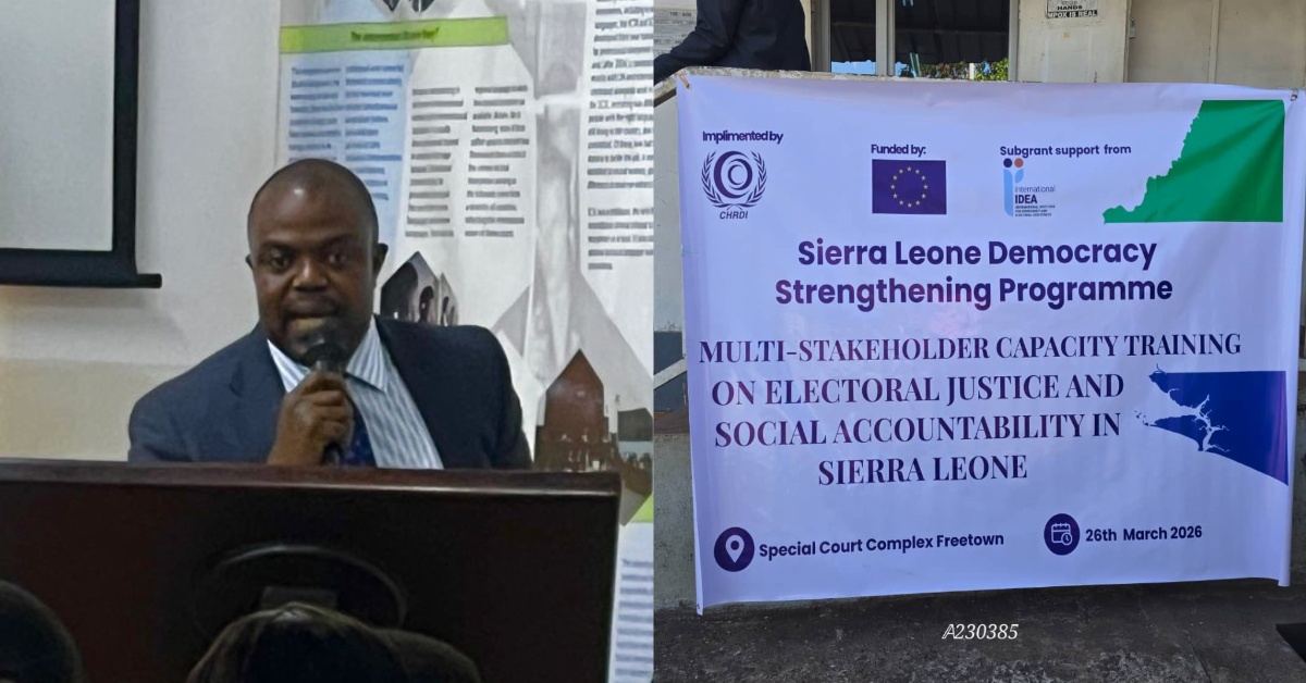 CHRDI Hosts Multi-Stakeholder Training on Electoral Justice and Social Accountability in Freetown