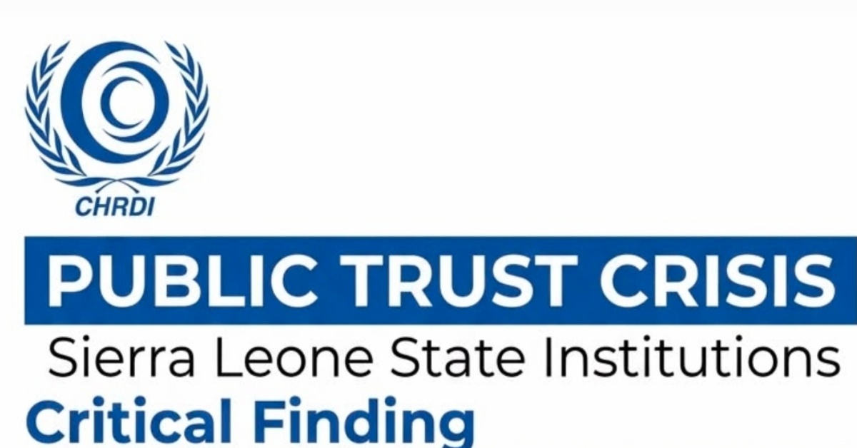 50% of Sierra Leoneans Trust No State Institution, CHRDI Survey Reveals