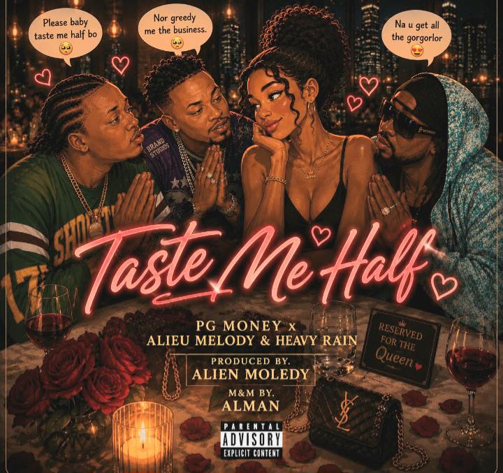 PG Money – Taste Me Half Ft. Alieu Melody & Heavy Rain