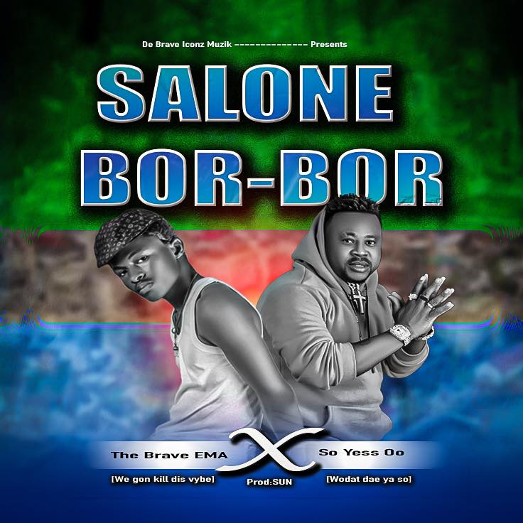 The Brave EMA – Salone Borbor Ft. SO Yess Oo