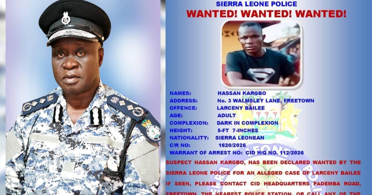 Sierra Leone Police Declare Freetown Resident Hassan Kargbo Wanted