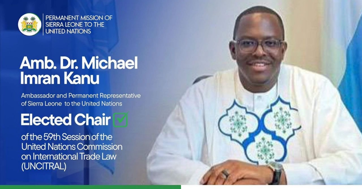 Sierra Leone’s Dr Michael Imran Kanu Elected Chair of 59th UNCITRAL Session