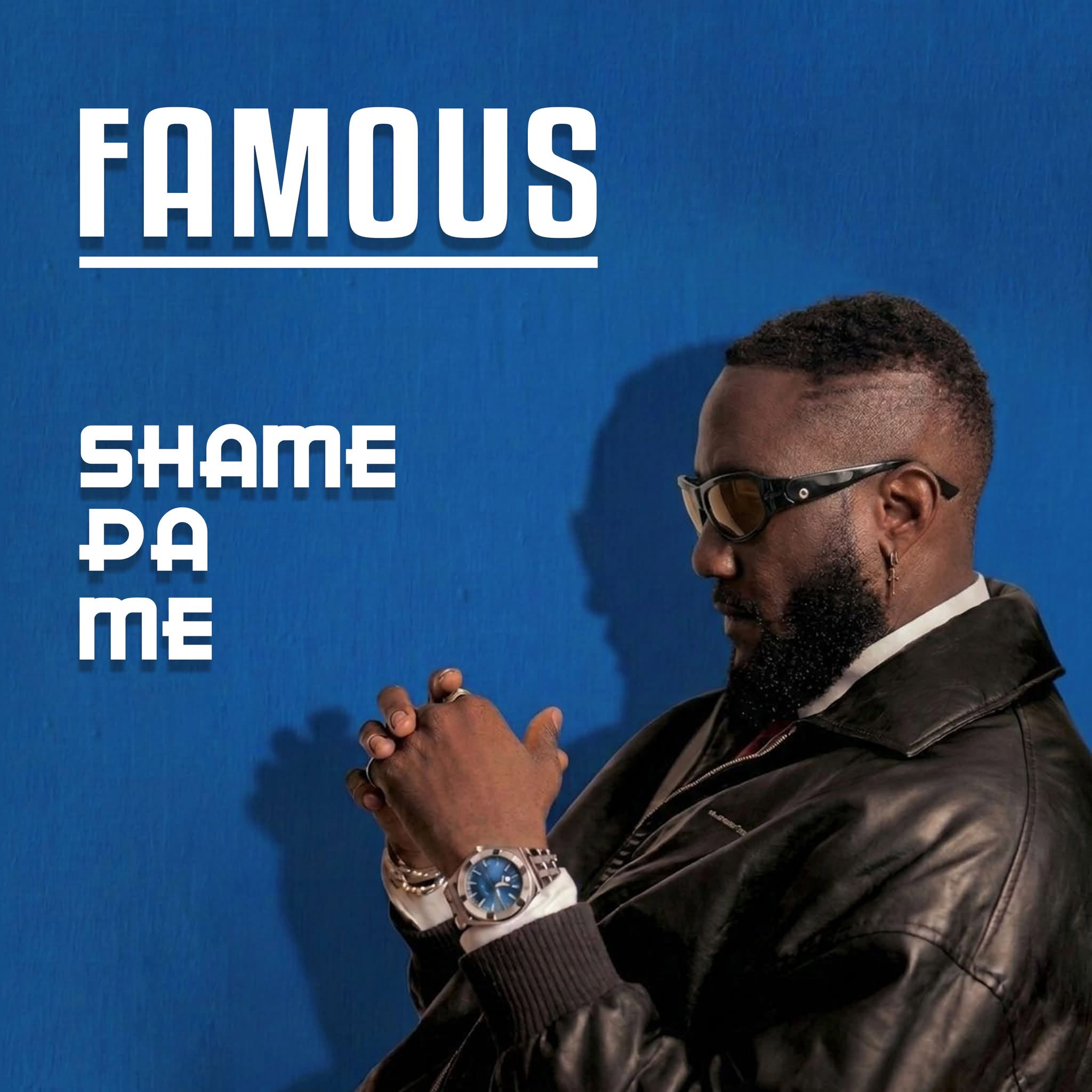 Famous – Shame Pa Me