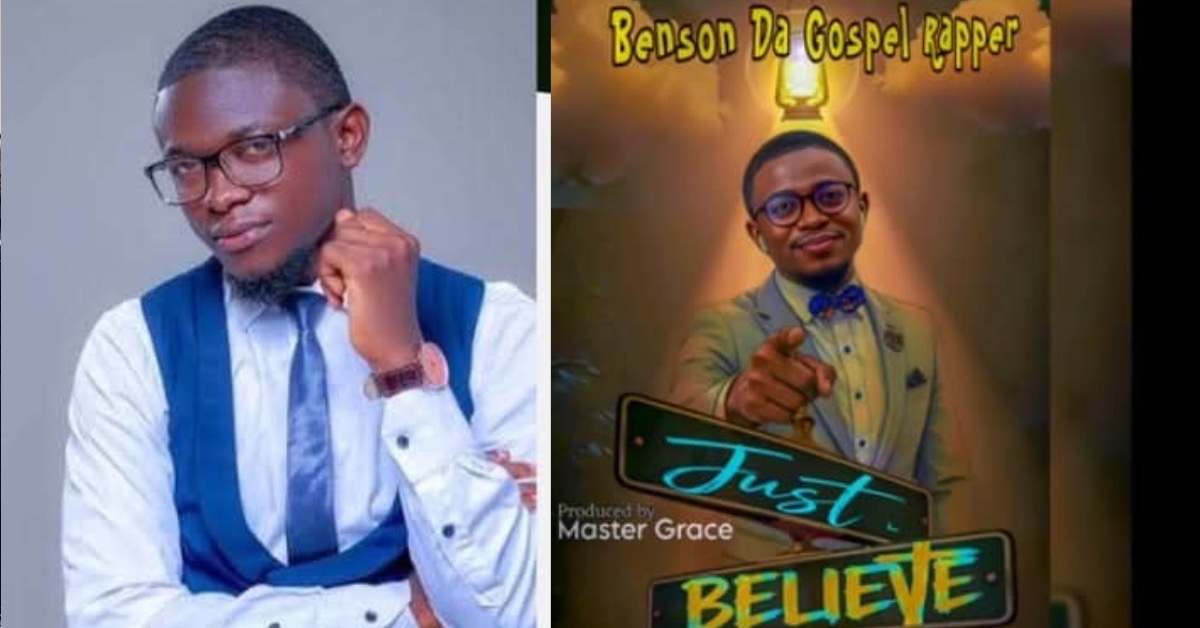 Popular Gospel Rapper Benson Drops New Single “JUST BELIEVE”