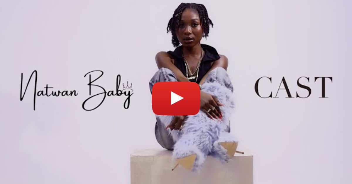 Natwan Baby – Cast (Official Video)