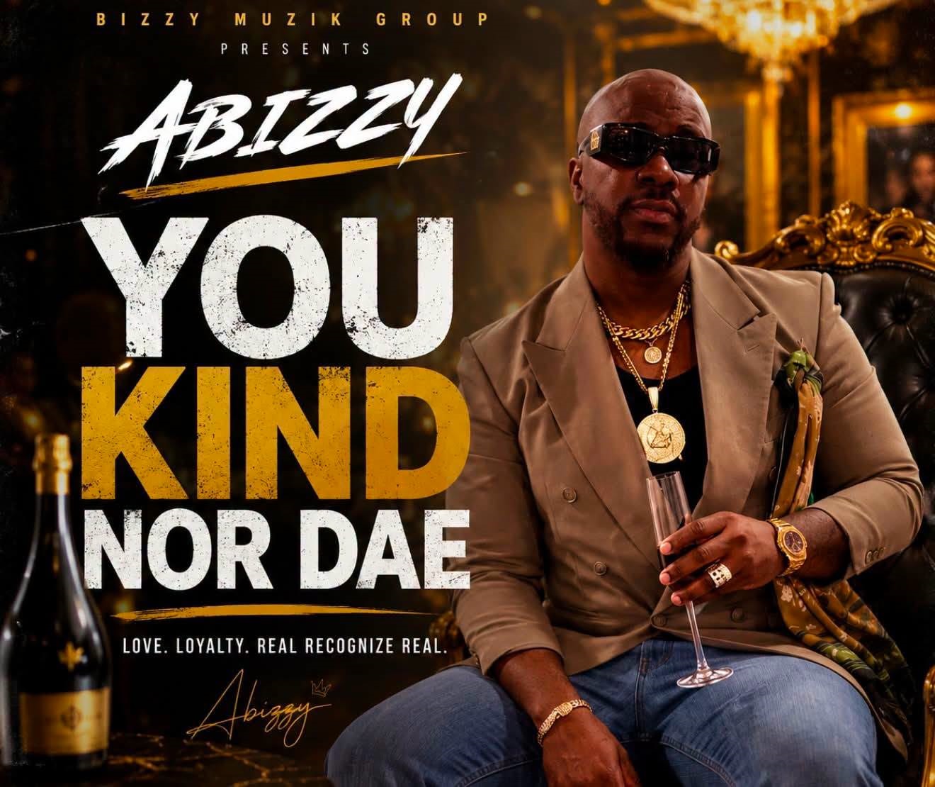 Abizzy – You Kind Nor Dae