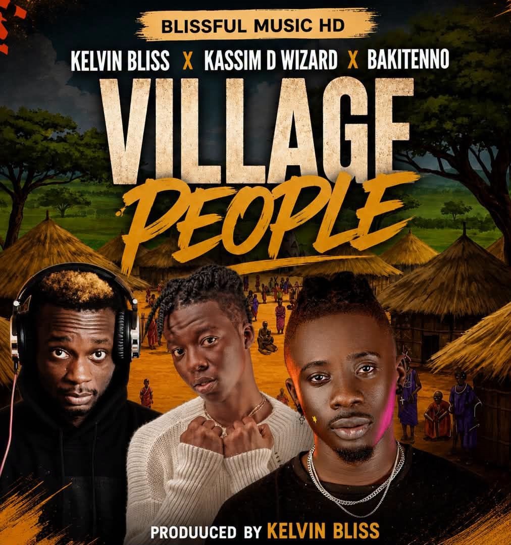 Kelvin Bliss x Kassim D Wizard – Village People Ft. Bakitenno