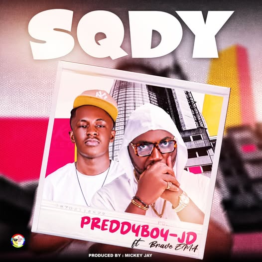 Preddyboy-JD – Sqdy Ft. The Brave EMA