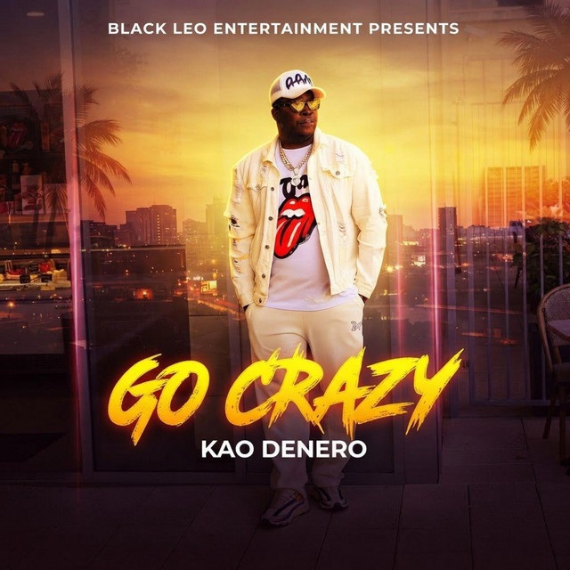 Kao Denero – Go Crazy