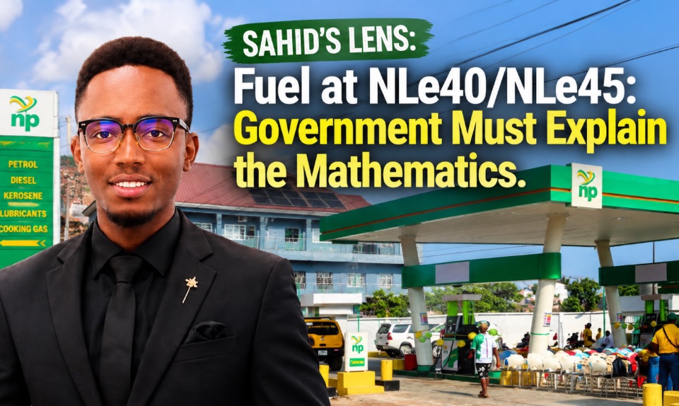 SAHID’S LENS: Fuel at NLe40/NLe45: Government Must Explain the Mathematics
