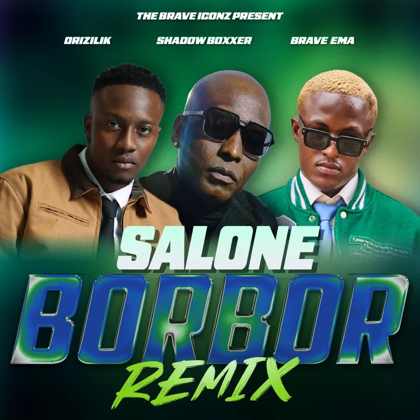 The Brave EMA – Salone Borbor (Remix) Ft. Shadow Boxxer & Drizilik