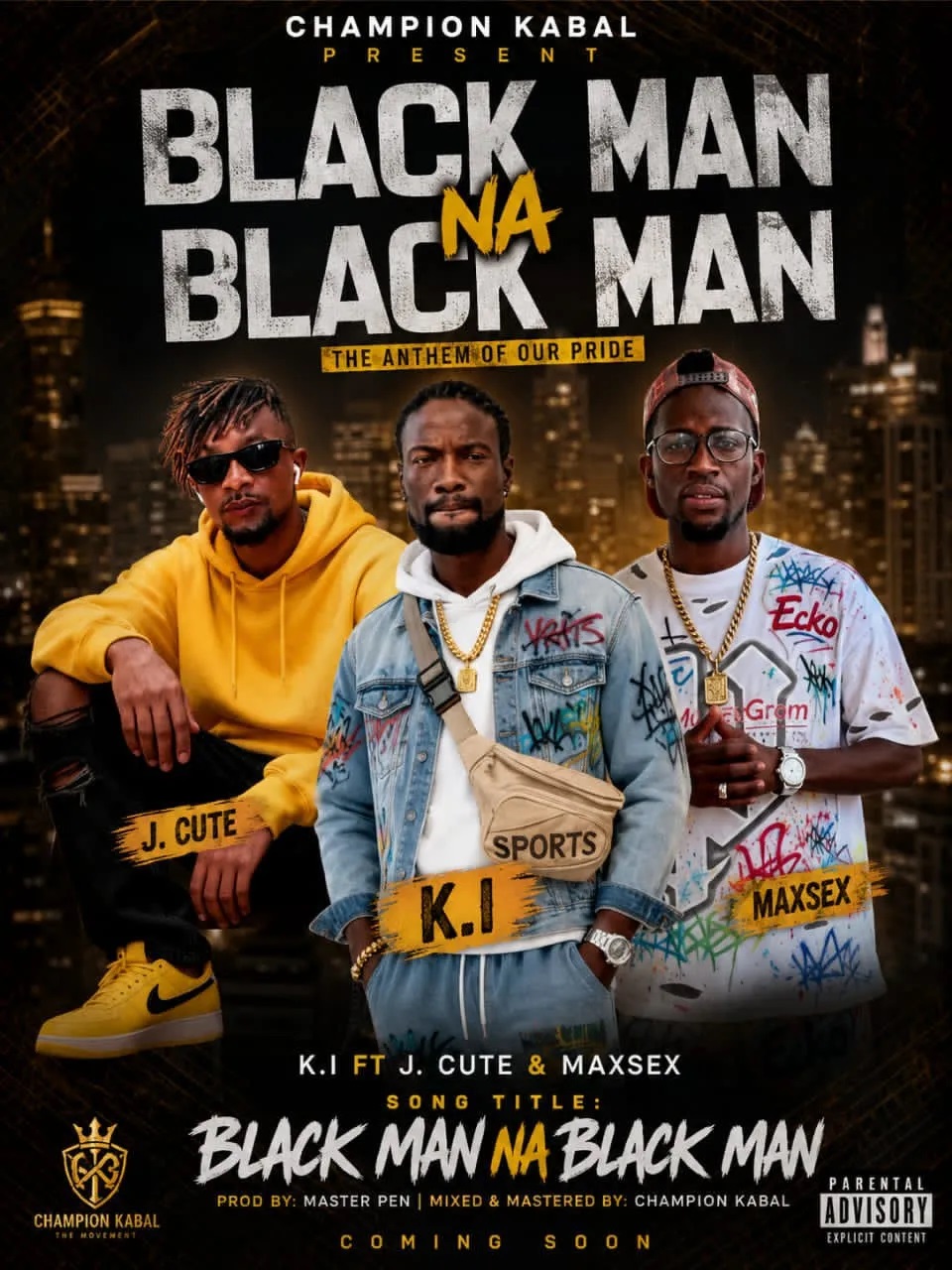 K I The Rich Zaddy – Black Man Na Black Man Ft. J. Cute & Maxsex