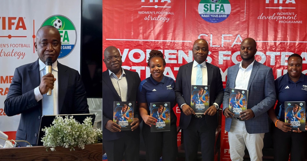SLFA Launches Sierra Leone’s First-Ever Women’s Football Strategy